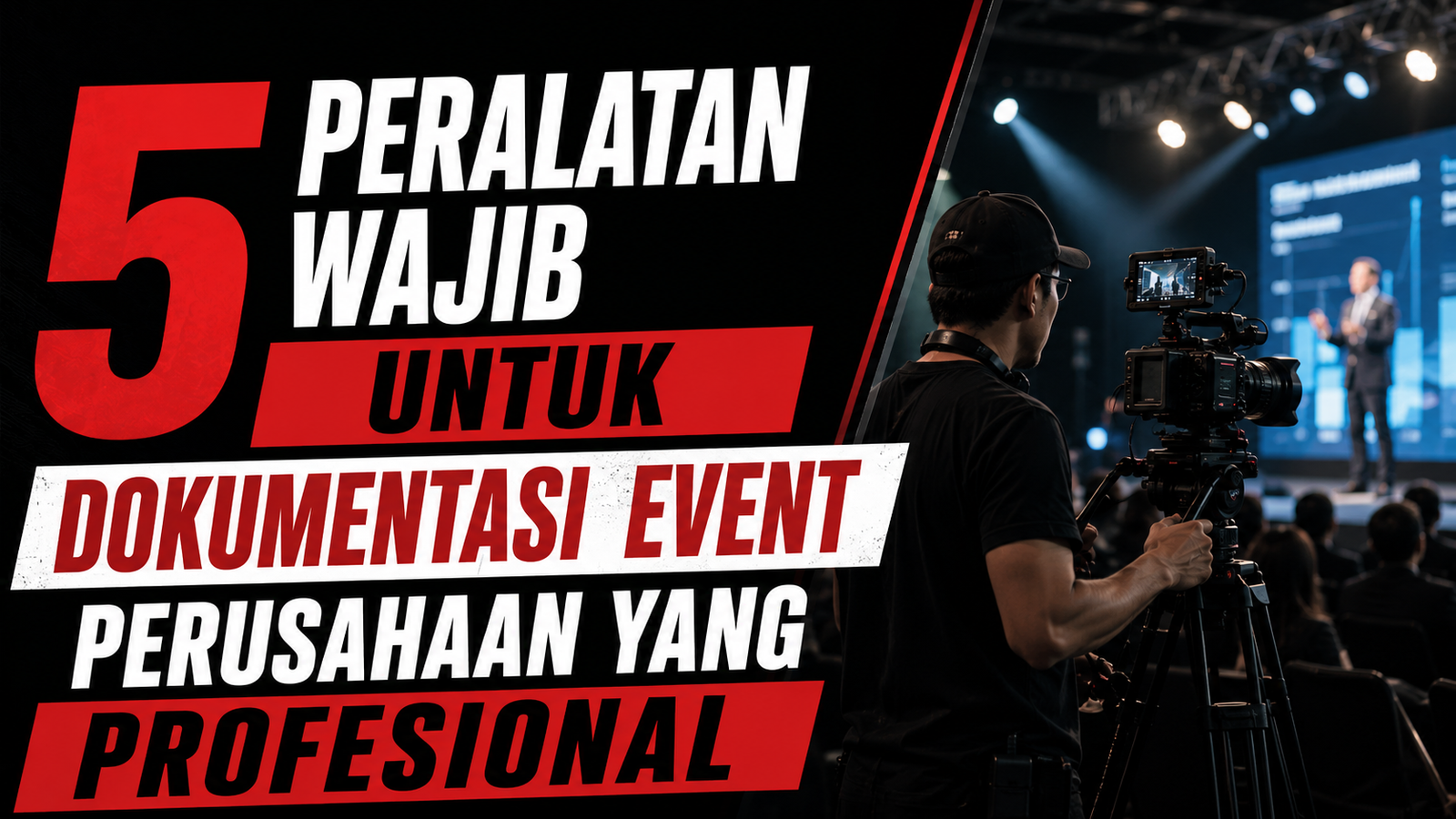 5 Peralatan Wajib untuk Dokumentasi Event Perusahaan yang Profesional