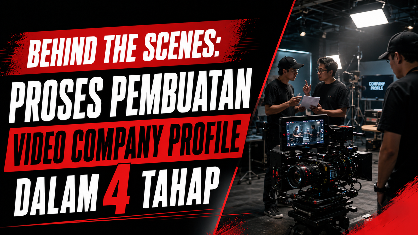 Behind the Scenes: Proses Pembuatan Video Company Profile dalam 4 Tahap